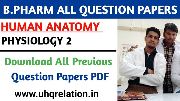 Download Human Anatomy and Physiology 2 Previous All Question Papers - B.Pharm
