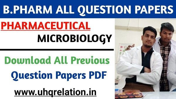 Download Pharmaceutical Microbiology Previous All Question Papers - B.Pharm