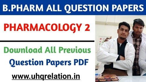 Download Pharmacology 2 Previous All Question Papers - B.Pharm