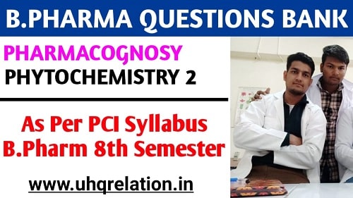 Pharmacognosy and Phytochemistry 2 Question Bank Download PDF FREE