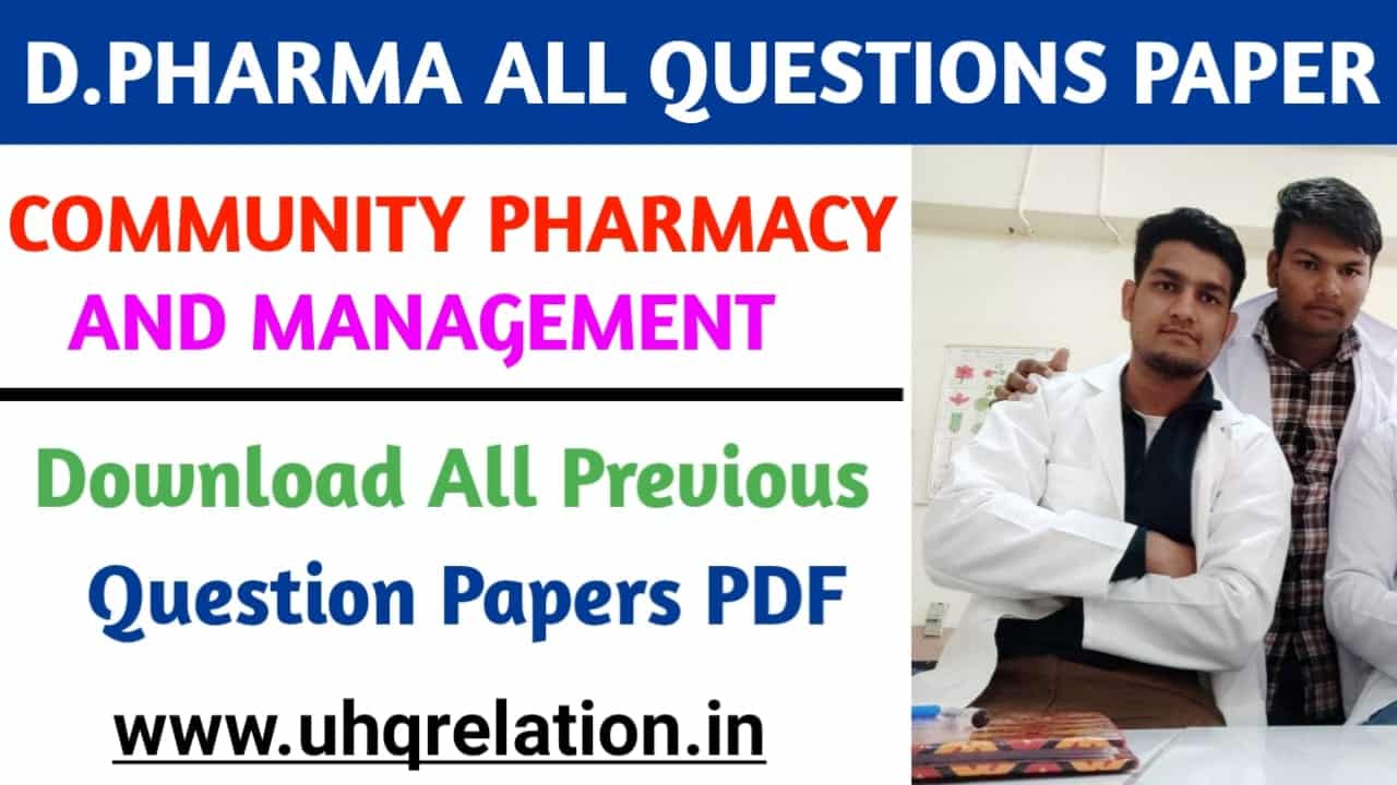 Download Community Pharmacy & Management Previous All Question Papers - D.Pharma