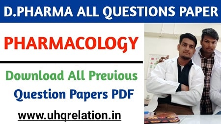 Download Pharmacology Previous All Question Papers - D.Pharma