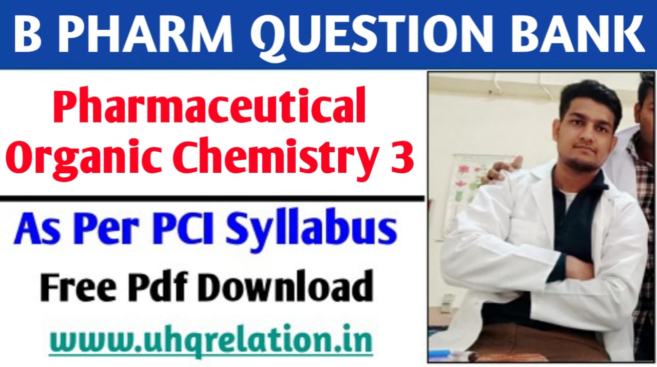 Pharmaceutical Organic Chemistry 3 B Pharm 4th Semester Question Bank PDF FREE