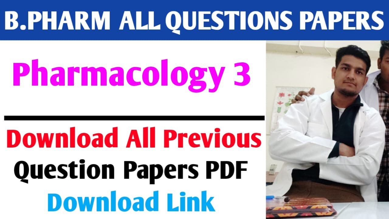 Download Pharmacology 3 B.Pharm 6th Semester Previous All Question Papers