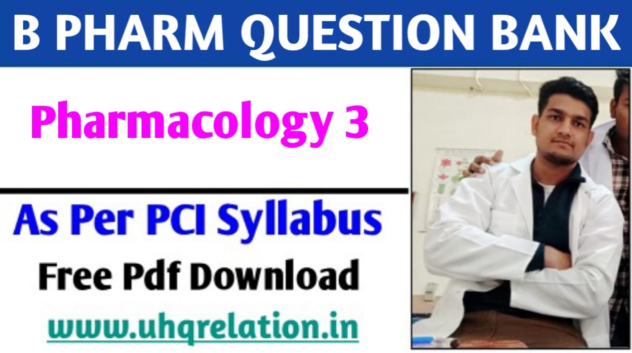 Pharmacology 3 B Pharm 6th Semester Question Bank PDF FREE