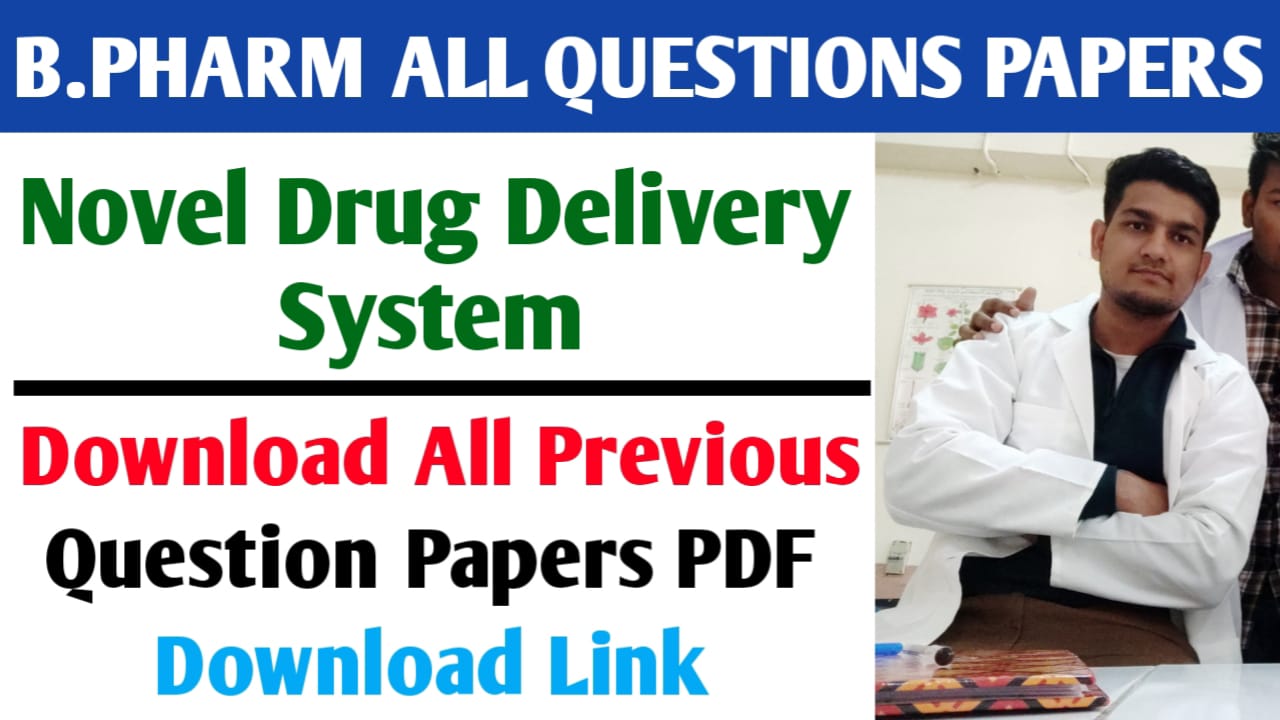 Download Novel Drug Delivery System B.Pharm 7th Semester Previous All Question Papers