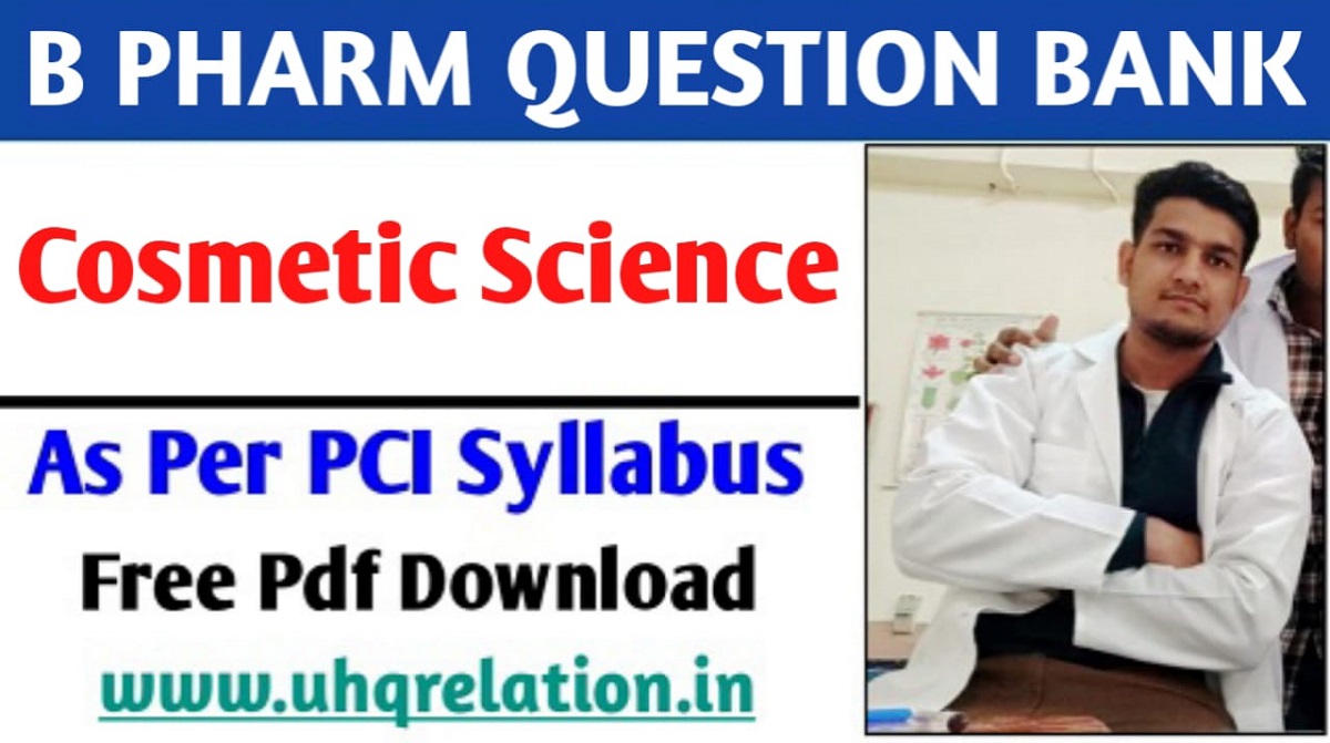 Cosmetic Science B Pharm 8th Semester Question Bank PDF FREE