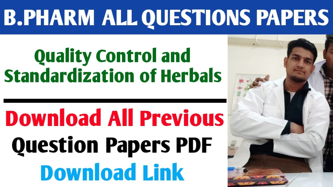 Download Quality Control and Standardization of Herbals B.Pharm 8th Semester Previous All Question Papers
