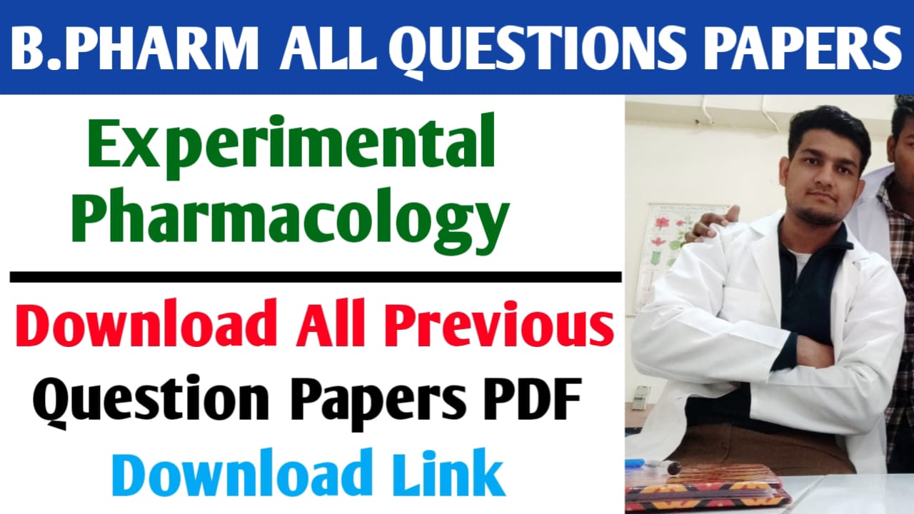 Download Experimental Pharmacology B.Pharm 8th Semester Previous All Question Papers